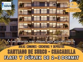 Surco CHACARILLA – PRE VENTA Departamentos Flats y Dúplex de 2 y 3 Dorm + Cocheras y Depósitos dispo